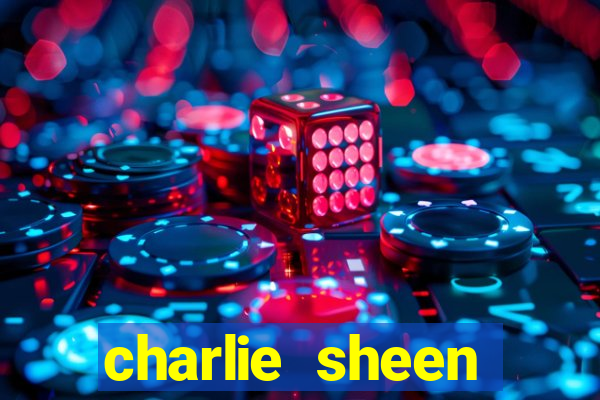 charlie sheen fortuna 2023